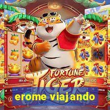 erome viajando